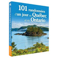 101 randonnées d'un jour au Québec et en Ontario