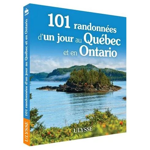 101 randonnées d'un jour au Québec et en Ontario
