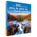 Les 101 plus beaux sites de plein air de l'Ouest canadien