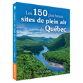 Les 150 plus beaux sites de plein air du Québec