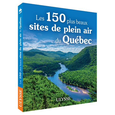 Les 150 plus beaux sites de plein air du Québec