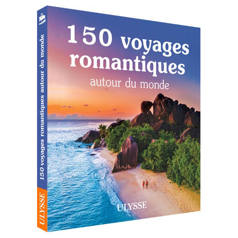 150 voyages romantiques autour du monde