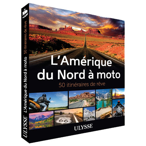 Amérique du Nord à moto - 50 itinéraires de rêve