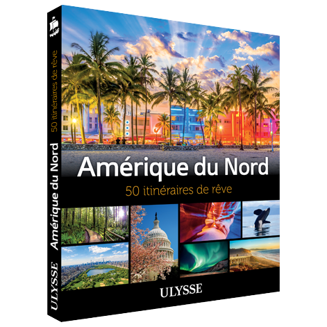 Amérique du Nord - 50 itinéraires de rêve