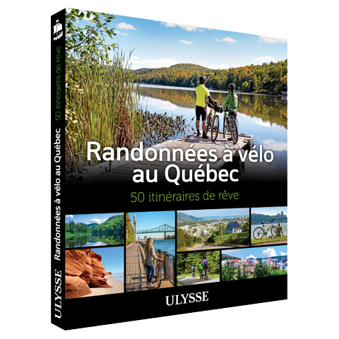 Randonnées à vélo au Québec - 50 itinéraires de rêve