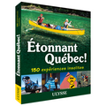 Étonnant Québec! 150 expériences insolites