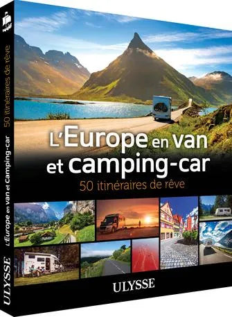 L'Europe en van et camping-car - 50 itinéraires de rêve