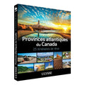 Provinces atlantiques du Canada - 25 itinéraires de rêve